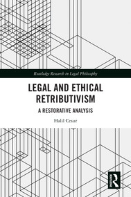 Legal and Ethical Retributivism (A Restorative Analysis) by Halil Cesur, 9781032914107