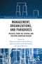 Management, Organizations, and Paradoxes (Insights from the Central and Eastern European Region) by Malgorzata Rozkwitalska-Welenc, Agnieszka Zakrzewska-Bielawska, Anna Lis, 9781032891446