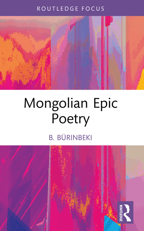 Mongolian Epic Poetry by B. Bürinbeki, 9781041083580