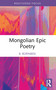 Mongolian Epic Poetry by B. Bürinbeki, 9781041083580