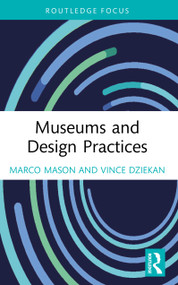 Museums and Design Practices by Marco Mason, Vince Dziekan, 9781032194509