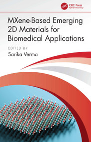 MXene-Based Emerging 2D Materials for Biomedical Applications by Sarika Verma, 9781032404820