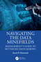 Navigating the Data Minefields (Management's Guide to Better Decision-Making) by Scott M. Shemwell, 9781032679532