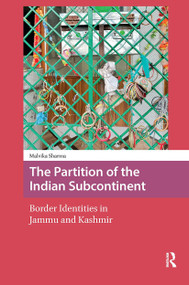 The Partition of the Indian Subcontinent (Border Identities in Jammu and Kashmir) by Malvika Sharma, 9781041188650