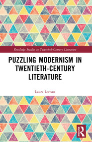 Puzzling Modernism in Twentieth-Century Literature by Laura Lorhan, 9781032942872