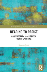 Reading to Resist (Contemporary Black British Women's Writing) by Suzanne Scafe, 9781041077893