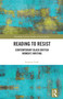 Reading to Resist (Contemporary Black British Women's Writing) by Suzanne Scafe, 9781041077893