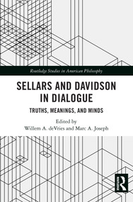 Sellars and Davidson in Dialogue (Truths, Meanings, and Minds) by Willem A. deVries, Marc A. Joseph, 9781032778839