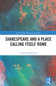 Shakespeare and a Place Calling Itself Rome by Graham Holderness, 9781032578156