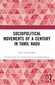 Sociopolitical Movements of a Century in Tamil Nadu by Suba Veerapandian, R. Qurshid Begum, 9781032823775
