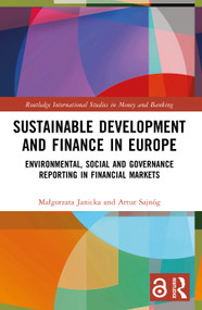 Sustainable Development and Finance in Europe (Environmental, Social and Governance Reporting in Financial Markets) by Małgorzata Janicka, Artur Sajnóg, 9781032609195