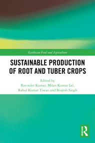 Sustainable Production of Root and Tuber Crops by Ravinder Kumar, Milan Kumar Lal, Rahul Kumar Tiwari, Brajesh Singh, 9781032782812