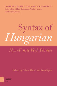 Syntax of Hungarian (Non-Finite Verb Phrases) by Gábor Alberti, Peter Siptar, 9781041186946