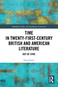 Time in Twenty-First-Century British and American Literature (Out of Sync) by Sonia Front, 9781041006466