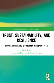 Trust, Sustainability, and Resilience (Management and Consumer Perspectives) by Kuanchin Chen, Piotr Pietrzak, 9781032873893