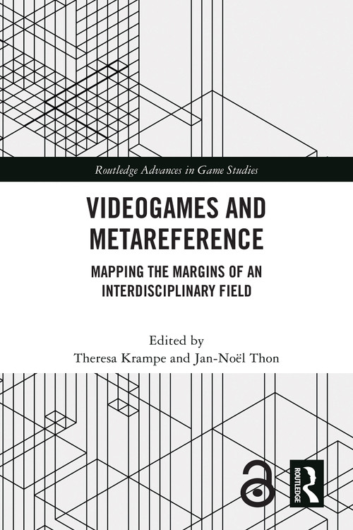 Videogames and Metareference (Mapping the Margins of an Interdisciplinary Field) by Theresa Krampe, Jan-Noël Thon, 9781032885919