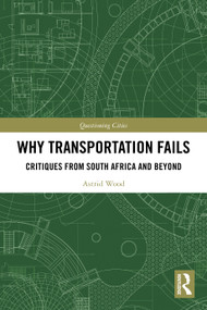 Why Transportation Fails (Critiques from South Africa and Beyond) by Astrid Wood, 9781041082422