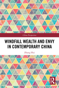 Windfall Wealth and Envy in Contemporary China by Zhang Hui, 9781041066033