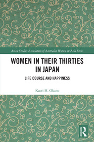 Women in Their Thirties in Japan (Life Course and Happiness) by Kaori H. Okano, 9781032397993