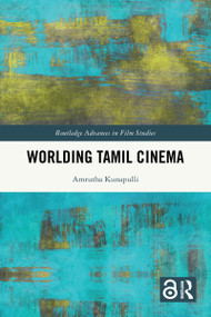 Worlding Tamil Cinema by Amrutha Kunapulli, 9781032817620