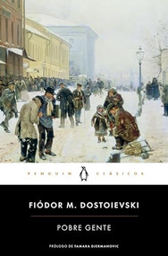 Pobre gente / Poor Folk (Spanish Edition) by Fiódor M. Dostoievski, 9788491058205