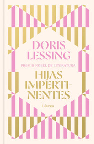 Hijas impertinentes / Impertinent Daughters (Spanish Edition) by Doris Lessing, 9788426434814