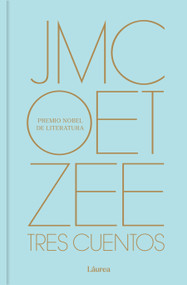 Tres cuentos / Three Stories (Spanish Edition) by J.M. Coetzee, 9788439747574