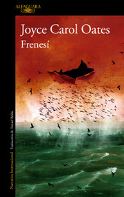 Frenesí / The Frenzy: Stories (Spanish Edition) by Joyce Carol Oates, 9791388364235