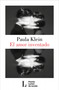 El amor inventado (Premio Lumen 2026) / Invented Love (2026 Lumen Prize) (Spanish Edition) by Paula Klein, 9788426433404