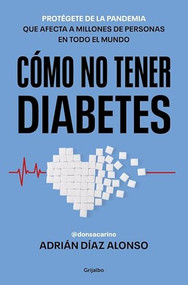 Cómo no tener diabetes / How to Avoid Diabetes (Spanish Edition) by Adrián Díaz Alonso, 9788425373152