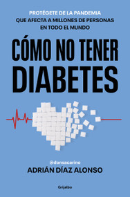 Cómo no tener diabetes / How to Avoid Diabetes (Spanish Edition) by Adrián Díaz Alonso, 9788425373152