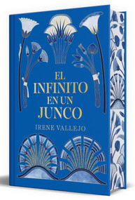 El infinito en un junco (edición limitada cantos pintados) / Papyrus (Limited Sprayed Edges Edition) (Spanish Edition) by Irene Vallejo, 9788466393041