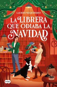 La librera que odiaba la Navidad / The Bookseller Who Hated Christmas (Spanish Edition) by Lauren Izquierdo, 9791387845018