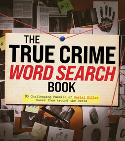 The True Crime Word Search Book (80 Challenging Puzzles of Serial Killer Cases from Around the World) by Editors of Media Lab Books, 9781972410103