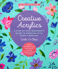 Creative Acrylics by Carla Co Chua, 9780760373279