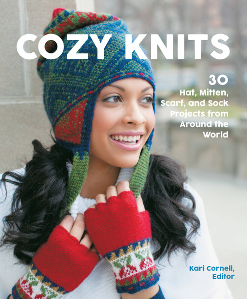 Cozy Knits (30 Hat, Mitten, Scarf and Sock Projects from Around the World) by Kari Cornell, Sue Flanders, Janine Kosel, 9780760373538