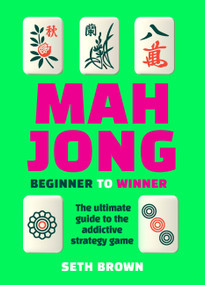 Mahjong: From Beginner to Winner by Seth Brown, 9781788407502