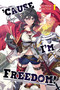 'Cause I'm Freedom!, Vol. 1 by Taro Hitsuji, Akitake Azumi, James Balzer, 9798855437072