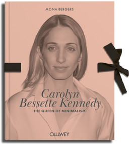 Carolyn Bessette-Kennedy (The Queen of Minimalism) by Mona Bergers, 9783766729354