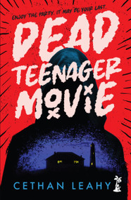Dead Teenager Movie by Cethan Leahy, 9781918353020