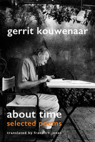 about time (selected poems) by Gerrit Kouwenaar, Francis R Jones, 9781780378046