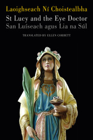 St Lucy and the Eye Doctor (San Luíseach agus Lia na Súl) by Laoighseach Ní Choistealbha, Ellen Corbett, 9781780377834