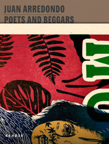 Poets and Beggars, Musicians and Prophets, Warriors and Scoundrels by Juan Arredondo, Juan Arredondo, Teun van der Heijden, 9783969002544