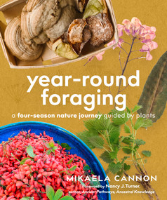 Year Round Foraging (A Four Season Nature Journey Guided by Plants) by Mikaela Cannon, 9781774060391