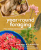 Year Round Foraging (A Four Season Nature Journey Guided by Plants) by Mikaela Cannon, 9781774060391