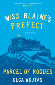 Miss Blaine's Prefect and the Parcel of Rogues by Olga Wojtas, 9781916812697
