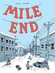 Mile End: 15th Anniversary Edition by Michel Hellman, Heather O'Neill, 9782925114789