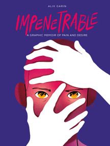 Impenetrable (A Memoir of Pain and Desire) by Alix Garin, 9783039641673