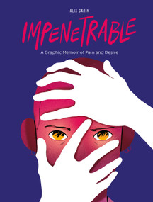 Impenetrable (A Memoir of Pain and Desire) by Alix Garin, 9783039641673