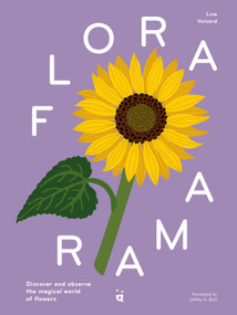 Florarama (Discover and Observe the Magical World of Flowers) by Lisa Voisard, Jeffrey K. Butt, 9783039641642